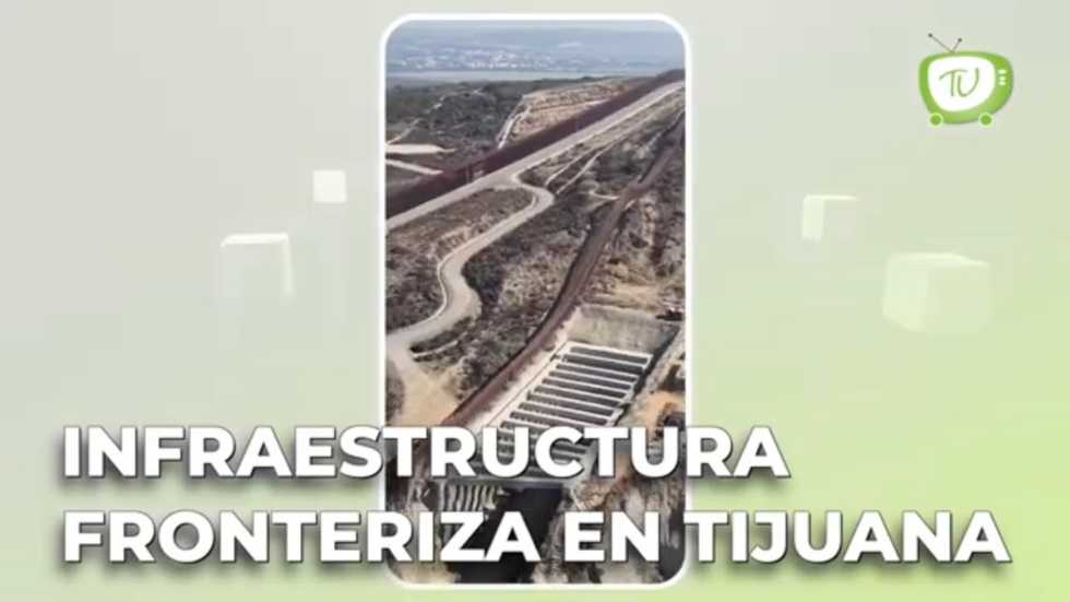Infraestructura fronteriza en Tijuana