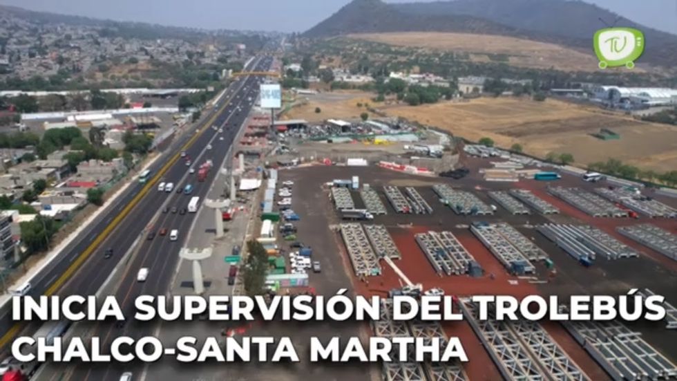Inicia supervisión del Trolebús Chalco - Santa Martha