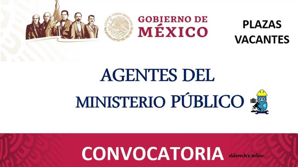 Abren plazas para trabajar como Agente del Ministerio Público.