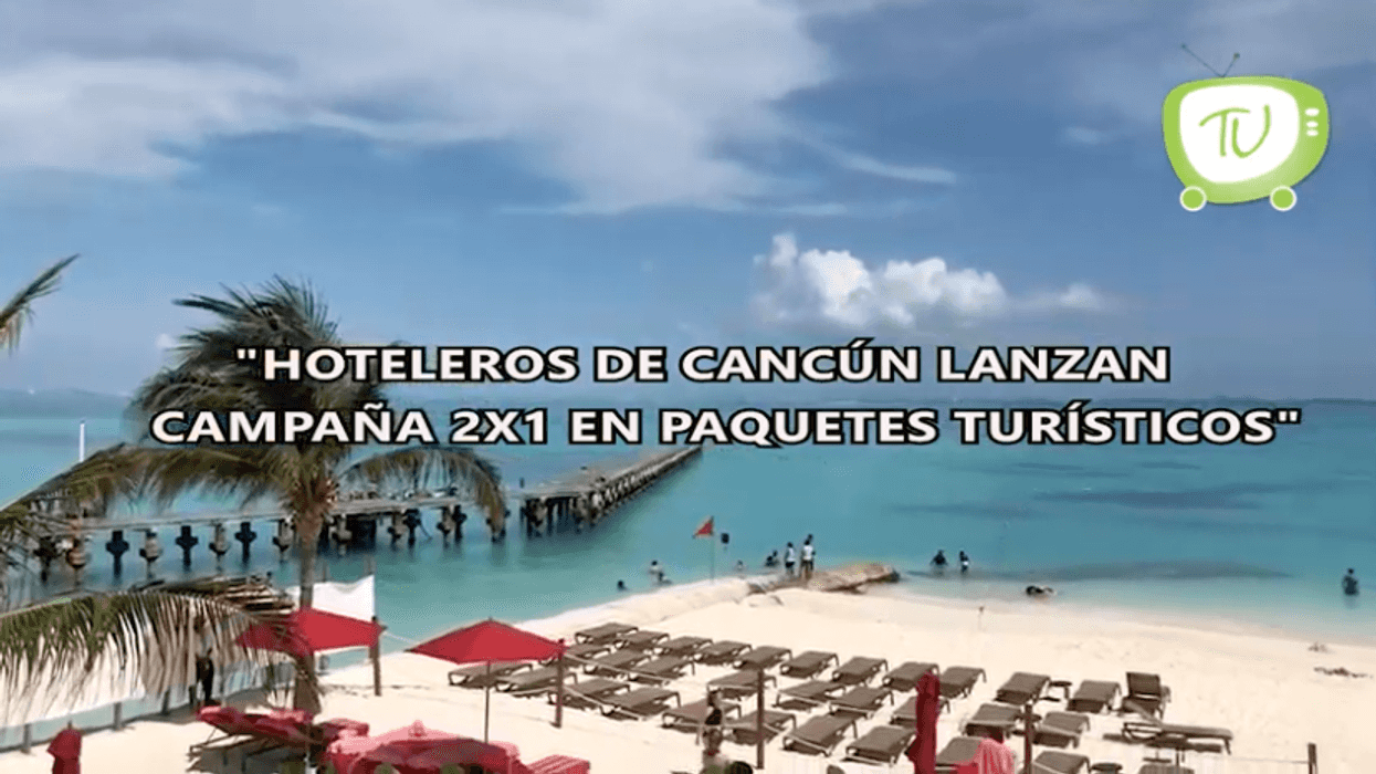 Hoteleros de Cancún lanzan campaña 2×1 en paquetes turísticos.