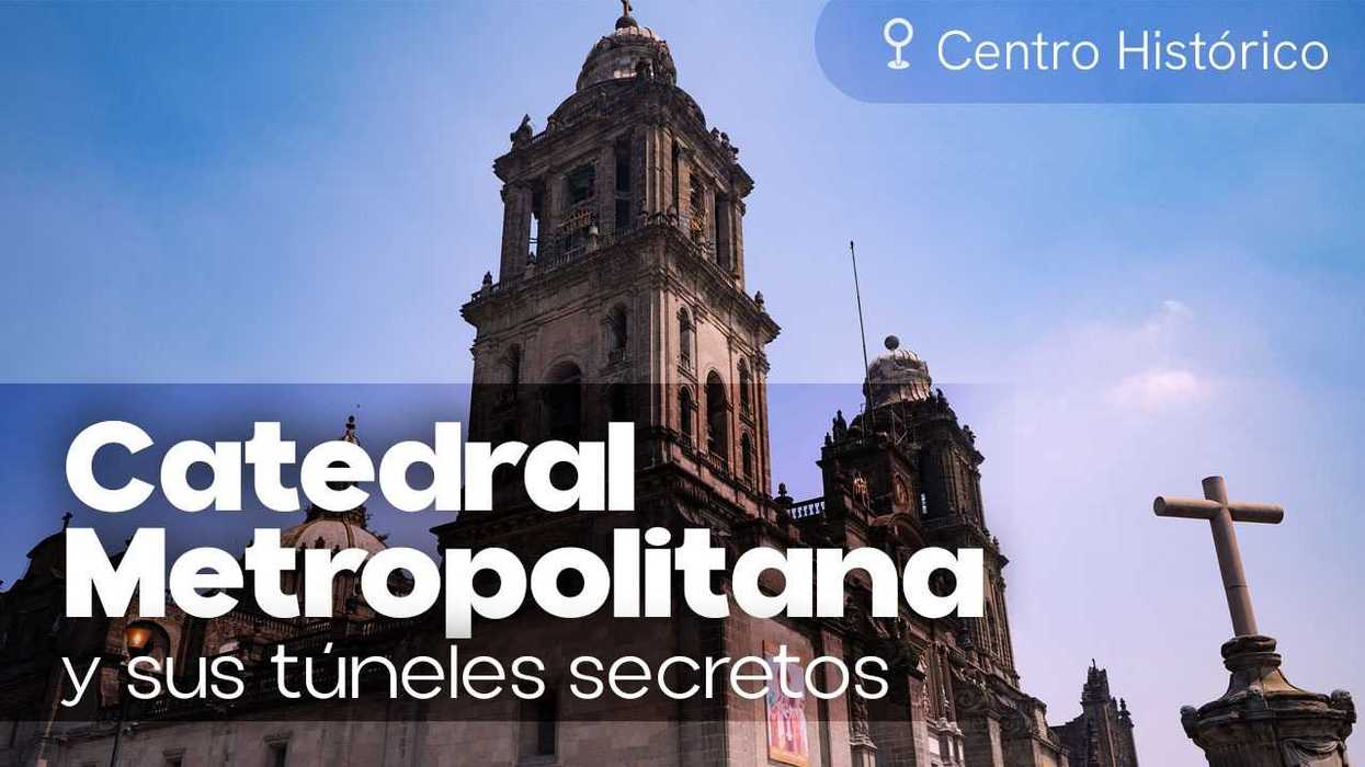 Metropolitan Cathedral with text overlay about secret tunnels, Centro Histórico label.
